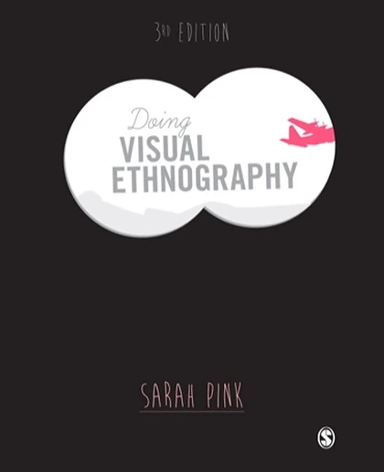Doing Visual Ethnography, 3rd Edition