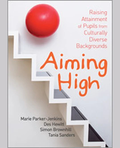 Aiming High: Raising Attainment of Pupils from Culturally-Diverse Backgrounds, 1st Edition