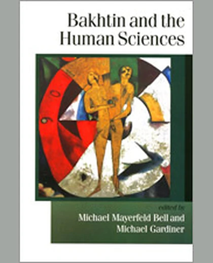 Bakhtin and the Human Sciences: No Last Words, 1st Edition
