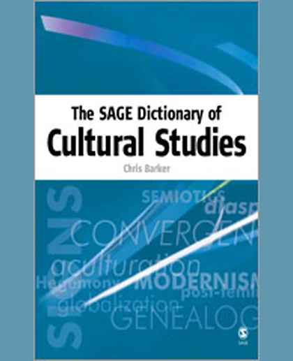 The SAGE Dictionary of Cultural Studies, 1st Edition