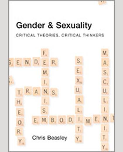 Gender and Sexuality: Critical Theories, Critical Thinkers, 1st Edition