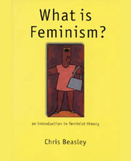 What Is Feminism?: An Introduction to Feminist Theory, 1st Edition
