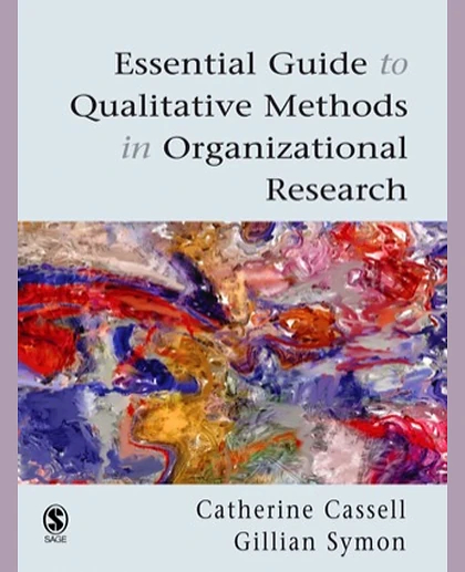 Essential Guide to Qualitative Methods in Organizational Research