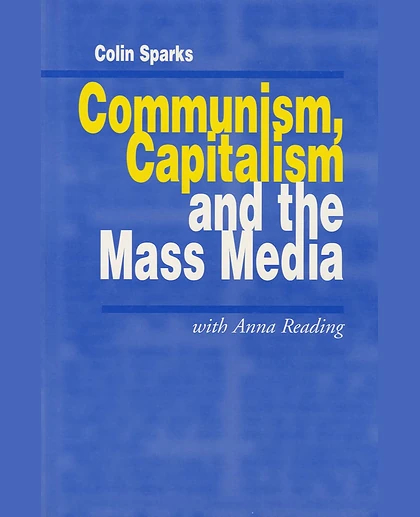 Communism, Capitalism and the Mass Media, 1st Edition