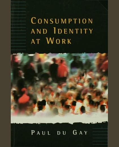 Consumption and Identity at Work, 1st Edition
