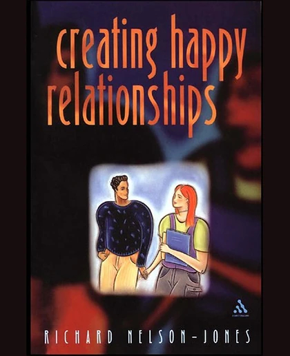 Creating Happy Relationships: SAGE Publications, 1st Edition
