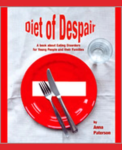 Diet of Despair: A Book About Eating Disorders for Young People and Their Families, 1st Edition