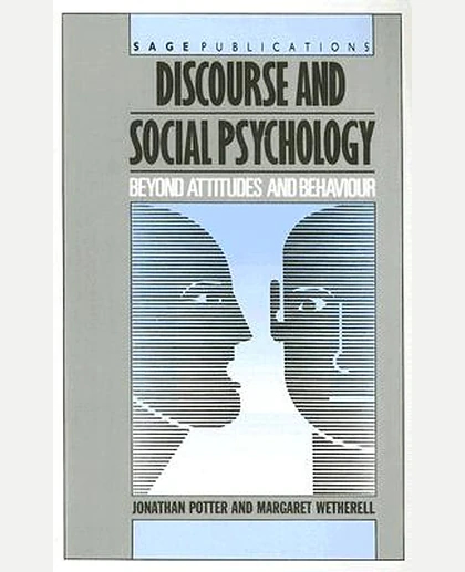 Discourse and Social Psychology: Beyond Attitudes and Behaviour, 1st Edition