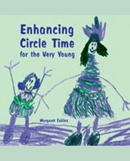 Enhancing Circle Time for the Very Young: Activities for 3 to 7 Year Olds to Do Before, During and After Circle Time, 1st Edition