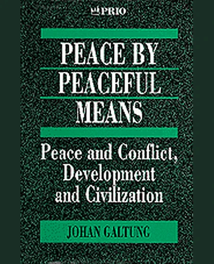 Peace by Peaceful Means: Peace and Conflict, Development and Civilization, 1st Edition