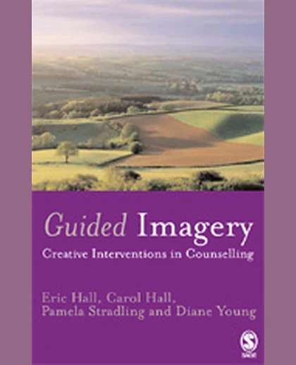 Guided Imagery: Creative Interventions in Counselling & Psychotherapy, 1st Edition