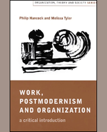 Work, Postmodernism and Organization: A Critical Introduction, 1st Edition