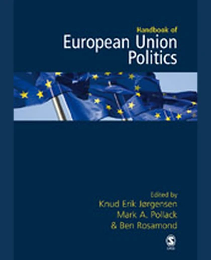 The SAGE Handbook of European Union Politics, 1st Edition
