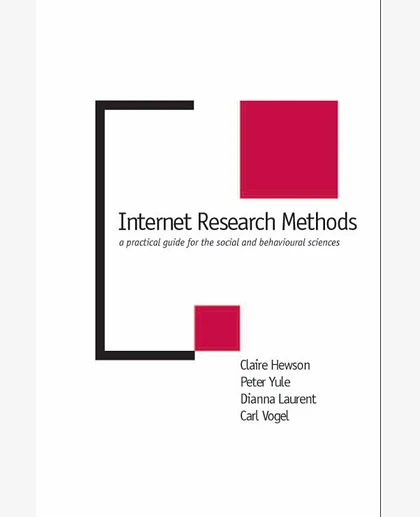 Internet Research Methods: A Practical Guide for the Social and Behavioural Sciences, 1st Edition