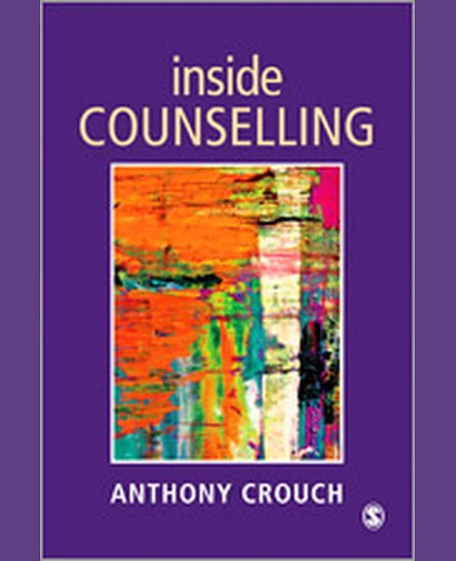 Inside Counselling: Becoming and Being a Professional Counsellor, 1st Edition