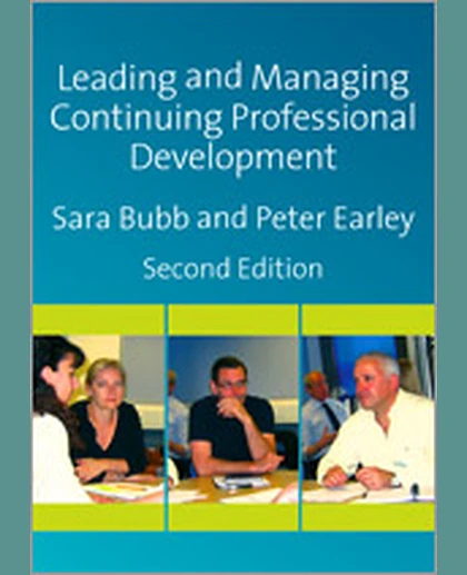 Leading & Managing Continuing Professional Development: Developing People, Developing Schools, 2nd Edition