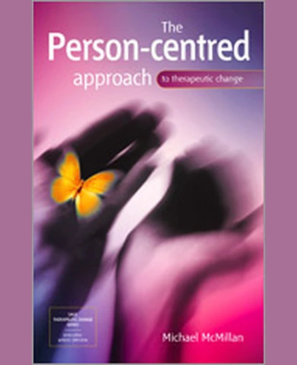 The Person-Centred Approach to Therapeutic Change, 1st Edition