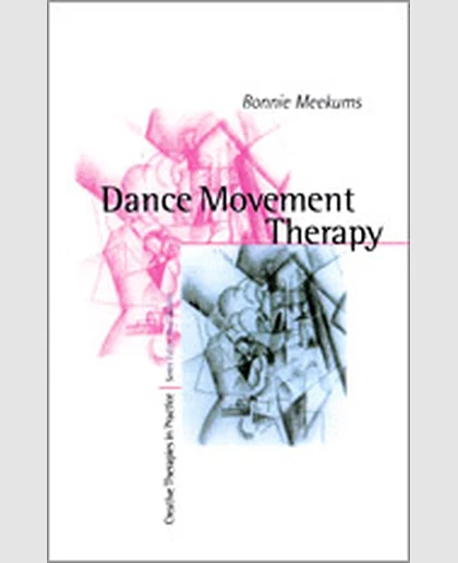 Dance Movement Therapy: A Creative Psychotherapeutic Approach, 1st Edition