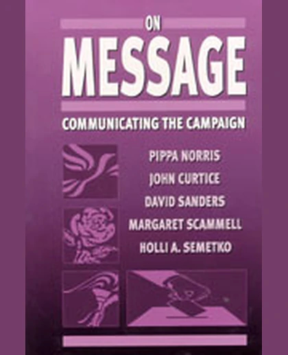 On Message: Communicating the Campaign, 1st Edition