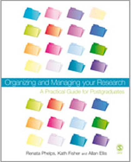Organizing and Managing Your Research: A Practical Guide for Postgraduates, 1st Edition