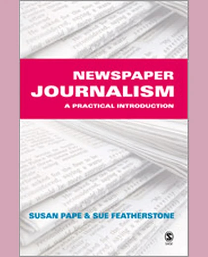 Newspaper Journalism: A Practical Introduction, 1st Edition