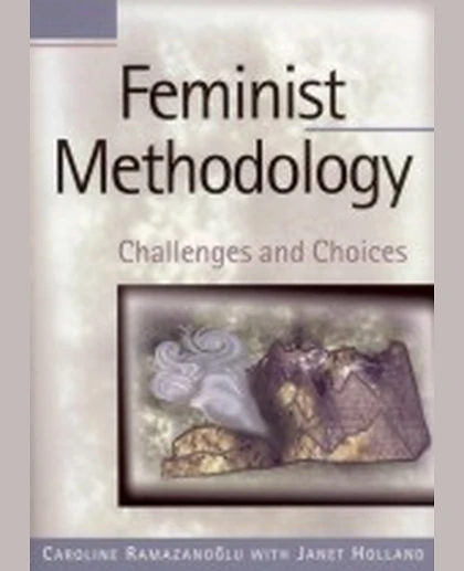 Feminist Methodology: Challenges and Choices, 1st Edition