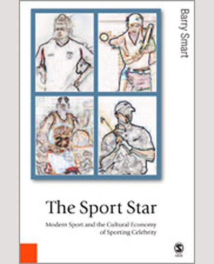 The Sport Star: Modern Sport and the Cultural Economy of Sporting Celebrity, 1st Edition