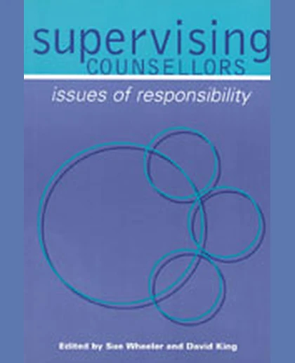 Supervising Counsellors: Issues of Responsibility, 1st Edition