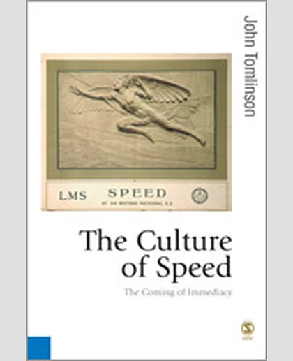 The Culture of Speed: The Coming of Immediacy, 1st Edition