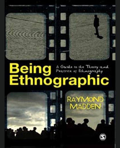 Being Ethnographic: A Guide to the Theory and Practice of Ethnography