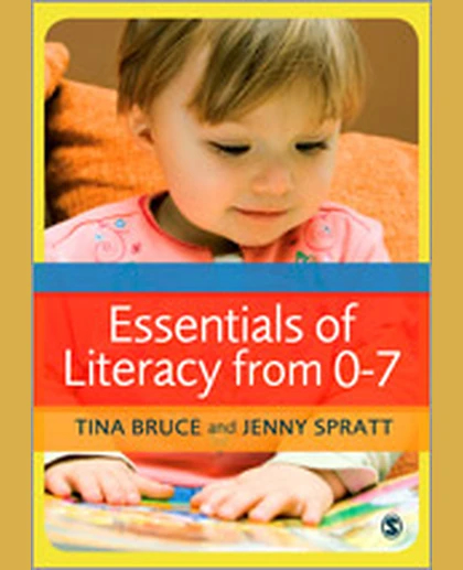 Essentials of Literacy from 0-7: A Whole-Child Approach to Communication, Language and Literacy, 2nd Edition