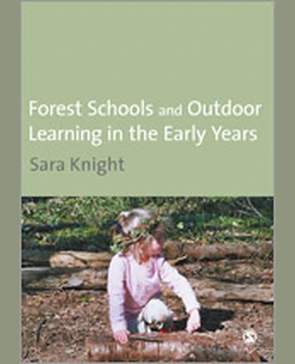 Forest Schools and Outdoor Learning in the Early Years