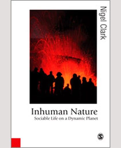 Inhuman Nature: Sociable Life on a Dynamic Planet, 1st Edition