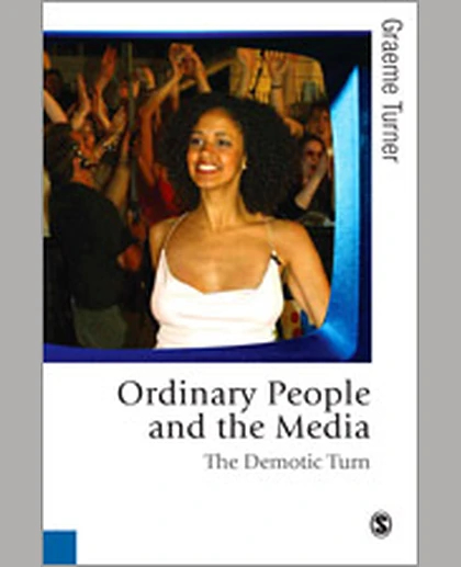 Ordinary People and the Media: The Demotic Turn, 1st Edition