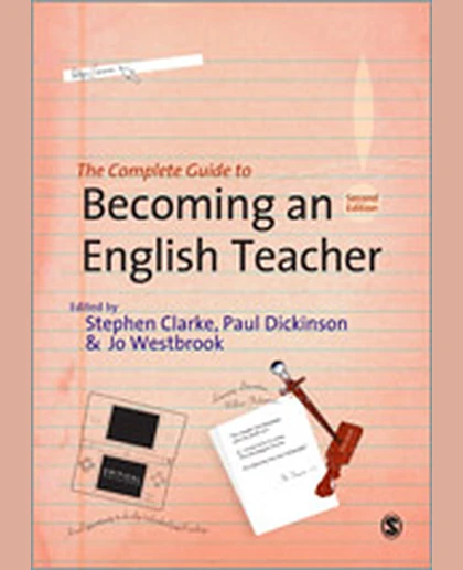 The Complete Guide to Becoming an English Teacher, 2nd Edition
