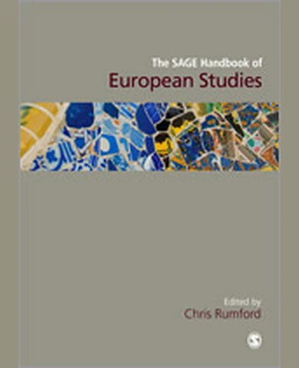 The SAGE Handbook of European Studies, 1st Edition