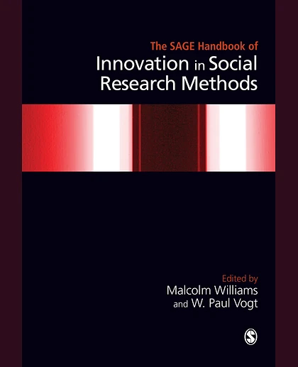 The SAGE Handbook of Innovation in Social Research Methods, 1st Edition