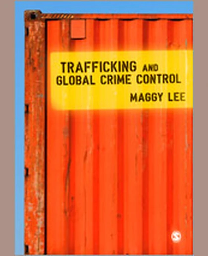 Trafficking and Global Crime Control, 1st Edition