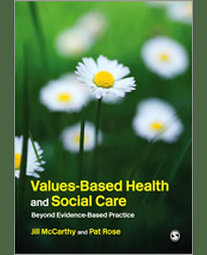 Values-Based Health & Social Care: Beyond Evidence-Based Practice, 1st Edition