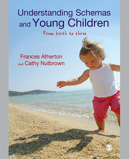 Understanding Schemas and Young Children: From Birth to Three