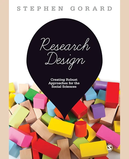 Research Design: Creating Robust Approaches for the Social Sciences