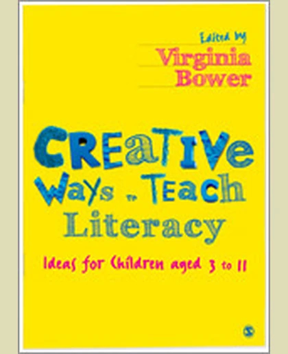 Creative Ways to Teach Literacy: Ideas for Children Aged 3 to 11, 1st Edition