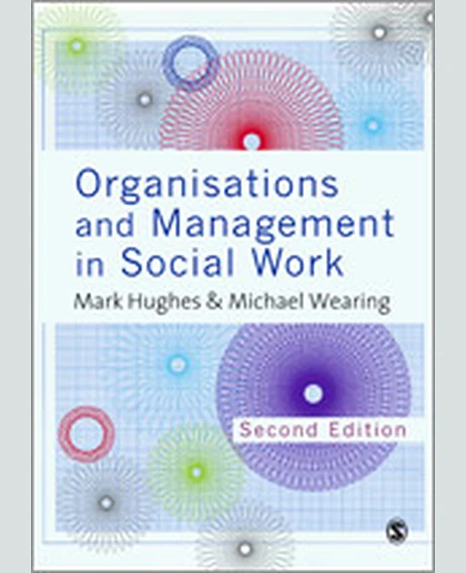 Organisations and Management in Social Work, 2nd Edition