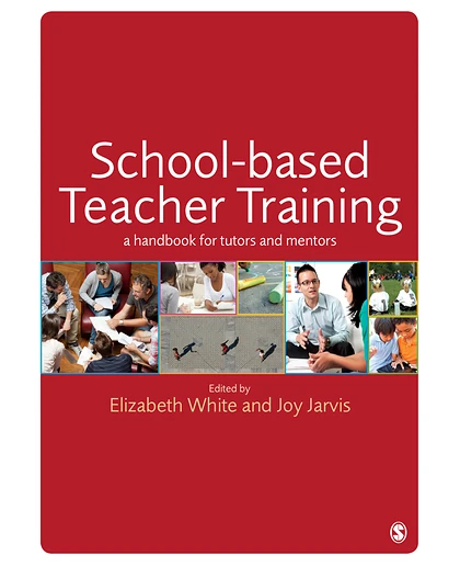 School-based Teacher Training: A Handbook for Tutors and Mentors