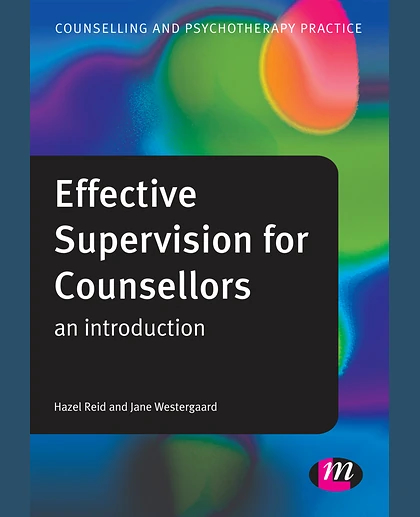 Effective Supervision for Counsellors: An Introduction