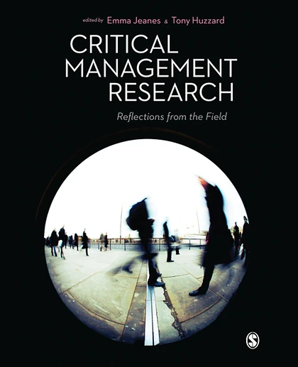 Critical Management Research: Reflections from the Field