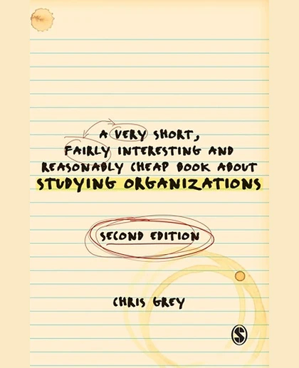 A Very Short, Fairly Interesting and Reasonably Cheap Book About Studying Organizations
