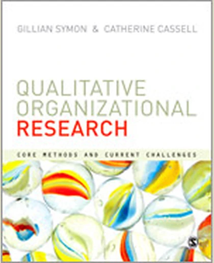 Qualitative Organizational Research: Core Methods and Current Challenges, 1st Edition