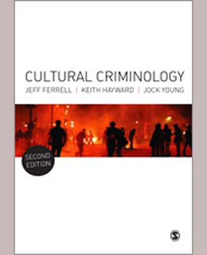 Cultural Criminology: An Invitation, 2nd Edition