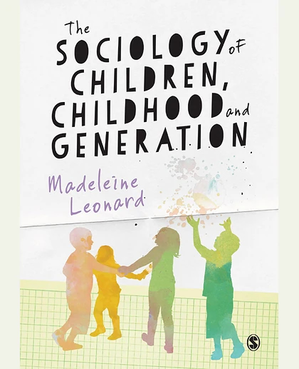 The Sociology of Children, Childhood and Generation